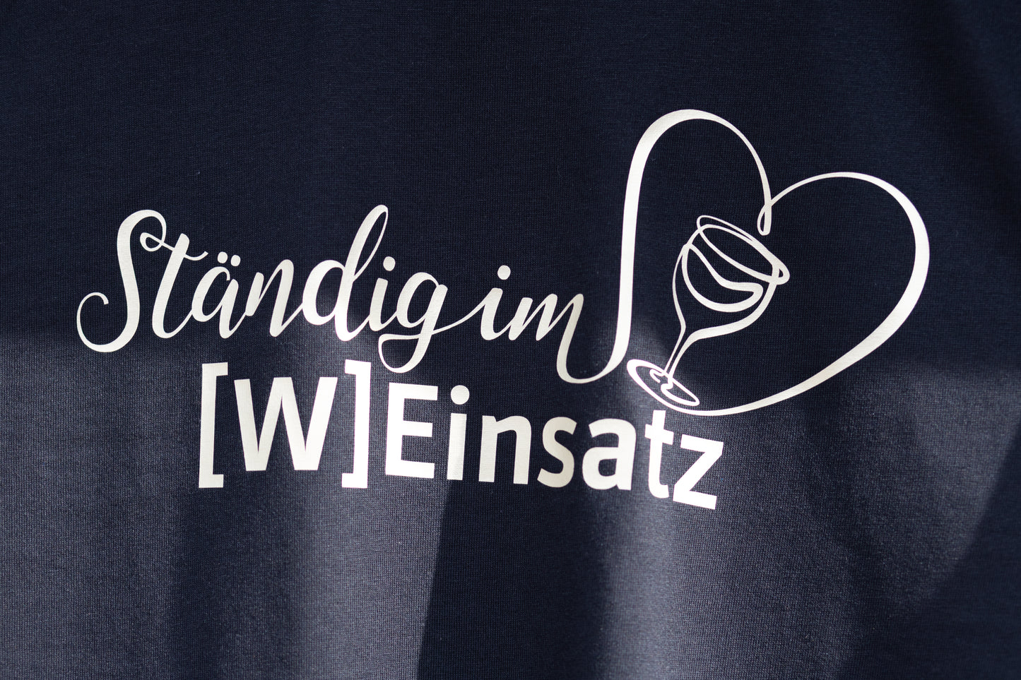 T-Shirt "Ständig im [W]Einsatz“"